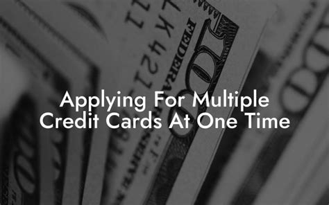 is it smart to open multiple credit cards|applying for multiple cards at once.